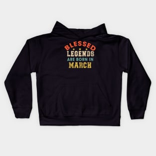 Blessed Legends Are Born In March Funny Christian Birthday Kids Hoodie